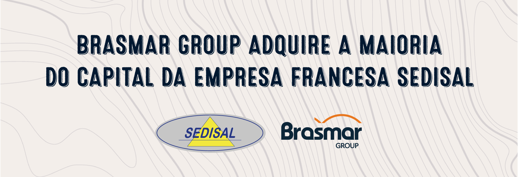 Brasmar Group adquire a maioria do capital da empresa francesa Sedisal