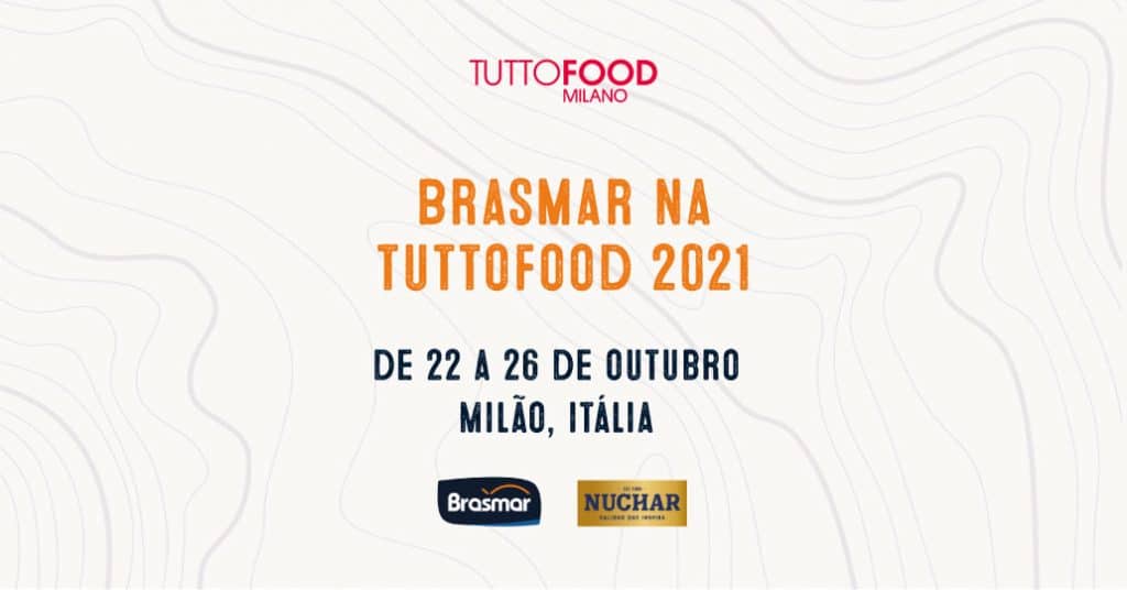 Entre os dias 22 e 26 de outubro, a Brasmar vai marcar presença na Feira Internacional TuttoFood, em Milão, Itália.